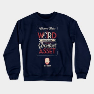 Whatever Makes You Weird Crewneck Sweatshirt